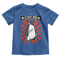 Flight was Never an Option Toddler T Shirt Funny Penguin Knife Sarcastic