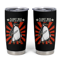 Flight was Never an Option Tumbler Cup Funny Penguin Knife Sarcastic