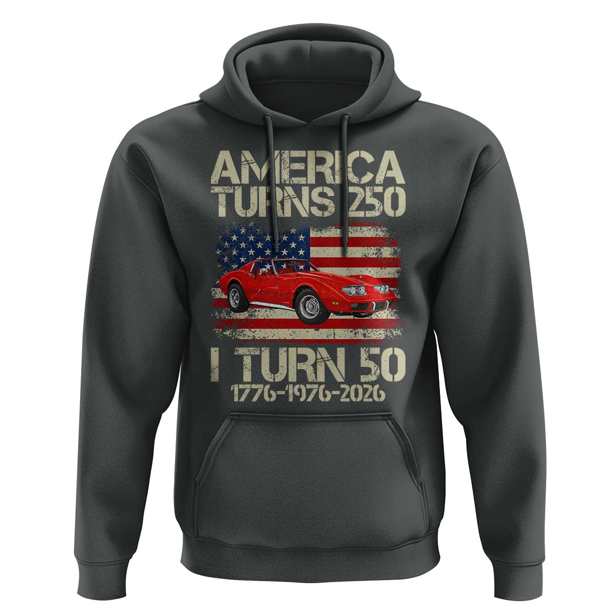 America Turns 250 I Turn 50 1976 50th Birthday Hoodie Sports Car Retro Americana