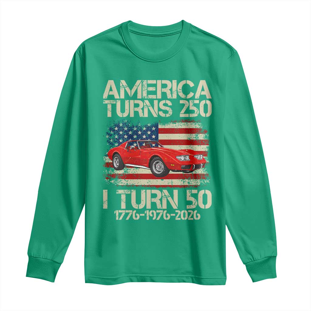 America Turns 250 I Turn 50 1976 50th Birthday Long Sleeve Shirt Sports Car Retro Americana