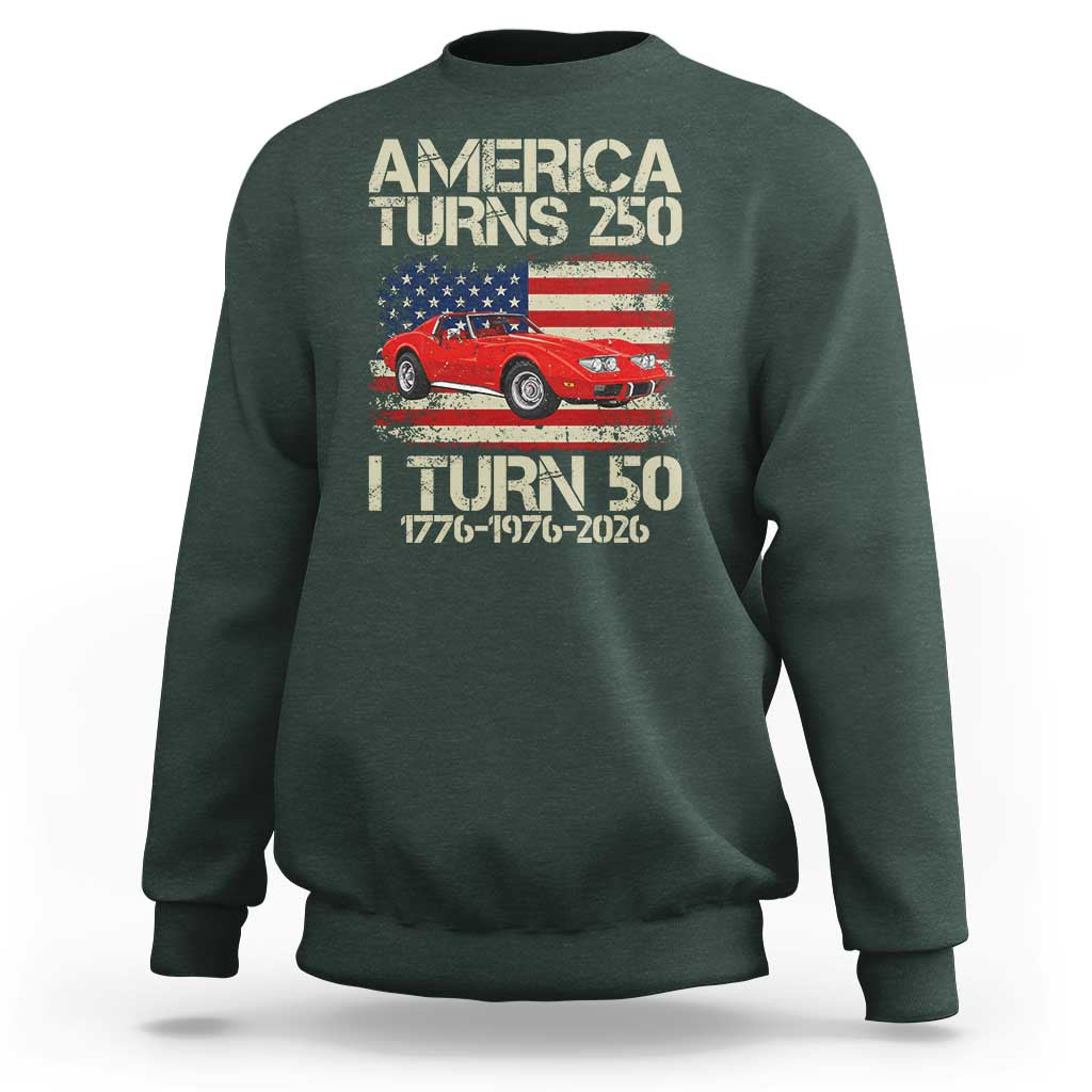 America Turns 250 I Turn 50 1976 50th Birthday Sweatshirt Sports Car Retro Americana