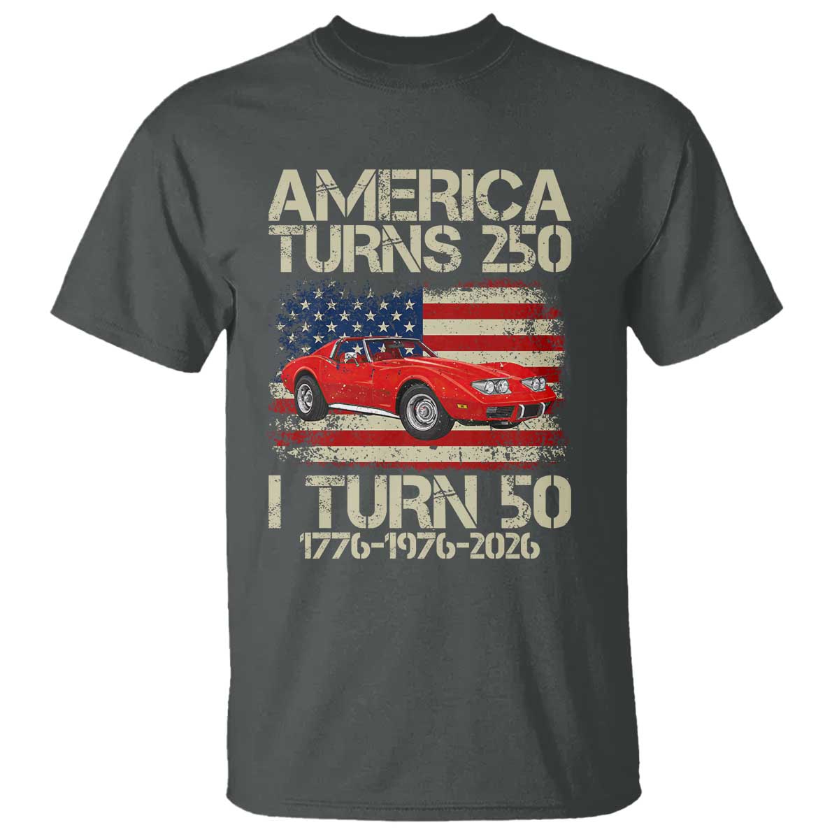 America Turns 250 I Turn 50 1976 50th Birthday T Shirt Sports Car Retro Americana