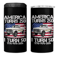 America Turns 250 I Turn 50 1976 50th Birthday 4 in 1 Can Cooler Tumbler Vintage Classic Original American Old Pickup Truck
