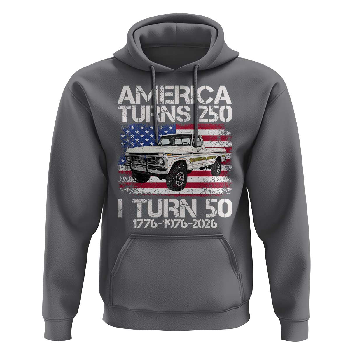 America Turns 250 I Turn 50 1976 50th Birthday Hoodie Vintage Classic Original American Old Pickup Truck