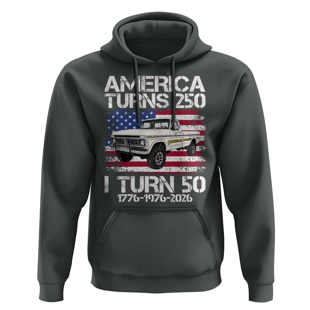 America Turns 250 I Turn 50 1976 50th Birthday Hoodie Vintage Classic Original American Old Pickup Truck