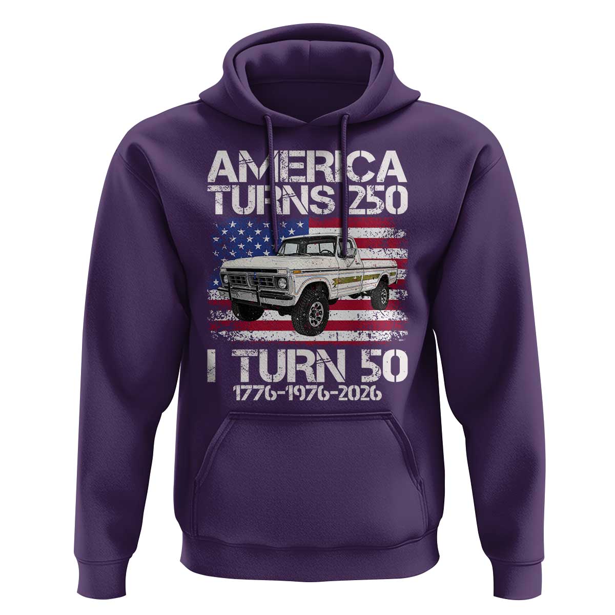 America Turns 250 I Turn 50 1976 50th Birthday Hoodie Vintage Classic Original American Old Pickup Truck
