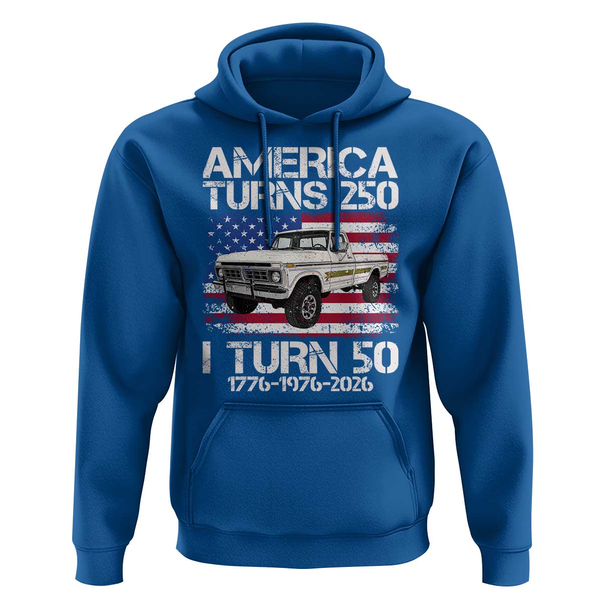 America Turns 250 I Turn 50 1976 50th Birthday Hoodie Vintage Classic Original American Old Pickup Truck
