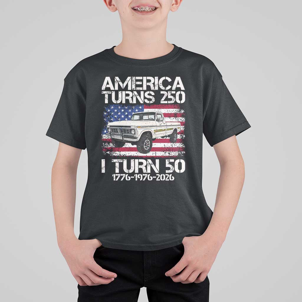 America Turns 250 I Turn 50 1976 50th Birthday T Shirt For Kid Vintage Classic Original American Old Pickup Truck