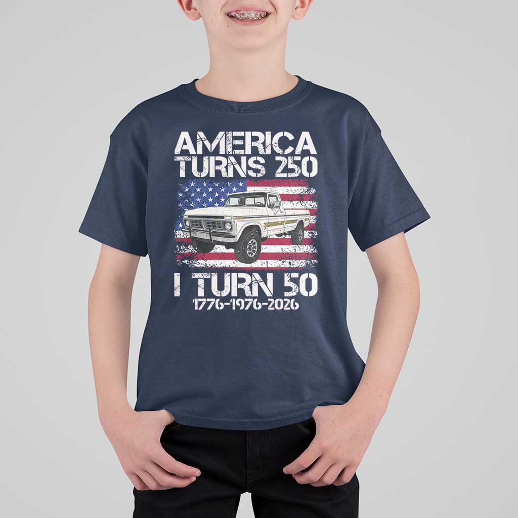 America Turns 250 I Turn 50 1976 50th Birthday T Shirt For Kid Vintage Classic Original American Old Pickup Truck