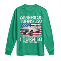America Turns 250 I Turn 50 1976 50th Birthday Long Sleeve Shirt Vintage Classic Original American Old Pickup Truck