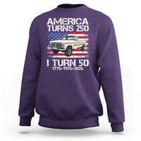 America Turns 250 I Turn 50 1976 50th Birthday Sweatshirt Vintage Classic Original American Old Pickup Truck