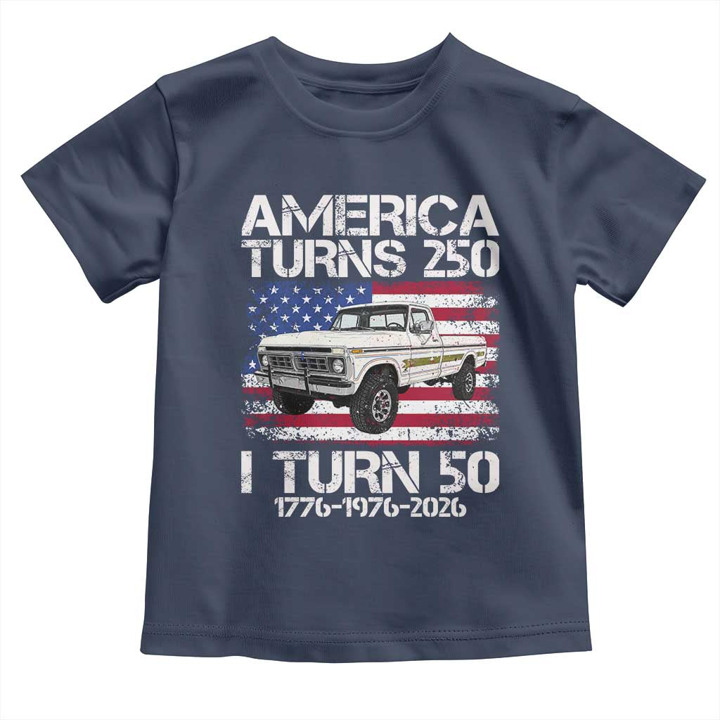 America Turns 250 I Turn 50 1976 50th Birthday Toddler T Shirt Vintage Classic Original American Old Pickup Truck