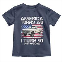 America Turns 250 I Turn 50 1976 50th Birthday Toddler T Shirt Vintage Classic Original American Old Pickup Truck