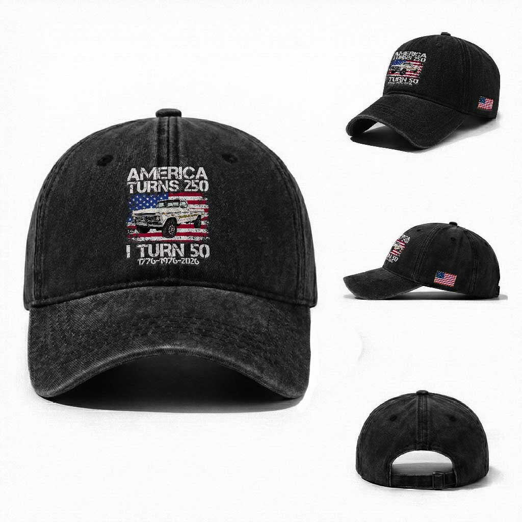 America Turns 250 I Turn 50 1976 50th Birthday Washed Cotton Baseball Cap Vintage Classic Original American Old Pickup Truck