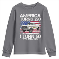 America Turns 250 I Turn 50 1976 50th Birthday Youth Sweatshirt Vintage Classic Original American Old Pickup Truck