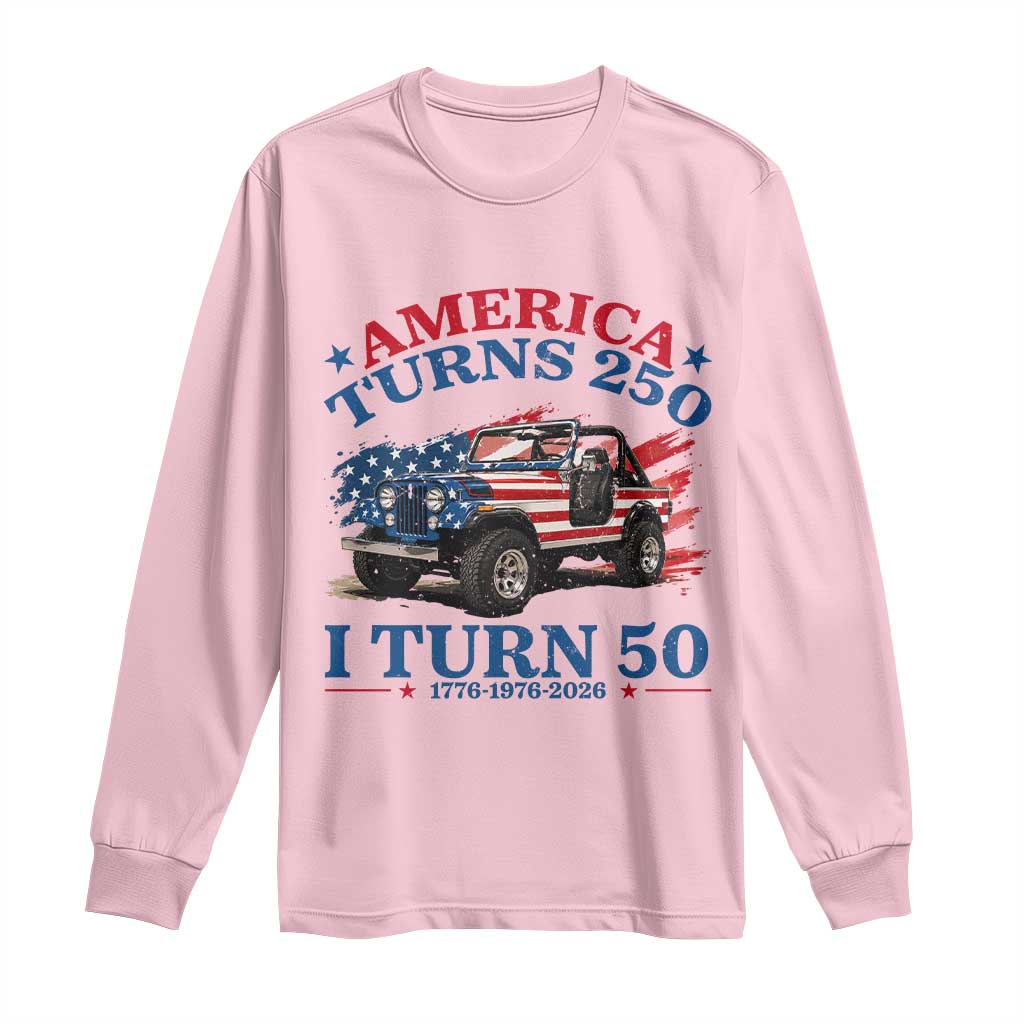 America Turns 250 I Turn 50 1976 50th Birthday Long Sleeve Shirt Compact Classic Off-road SUV