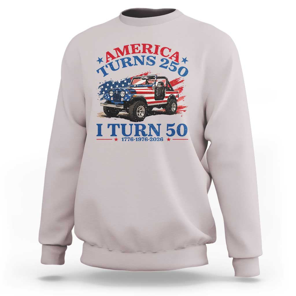 America Turns 250 I Turn 50 1976 50th Birthday Sweatshirt Compact Classic Off-road SUV