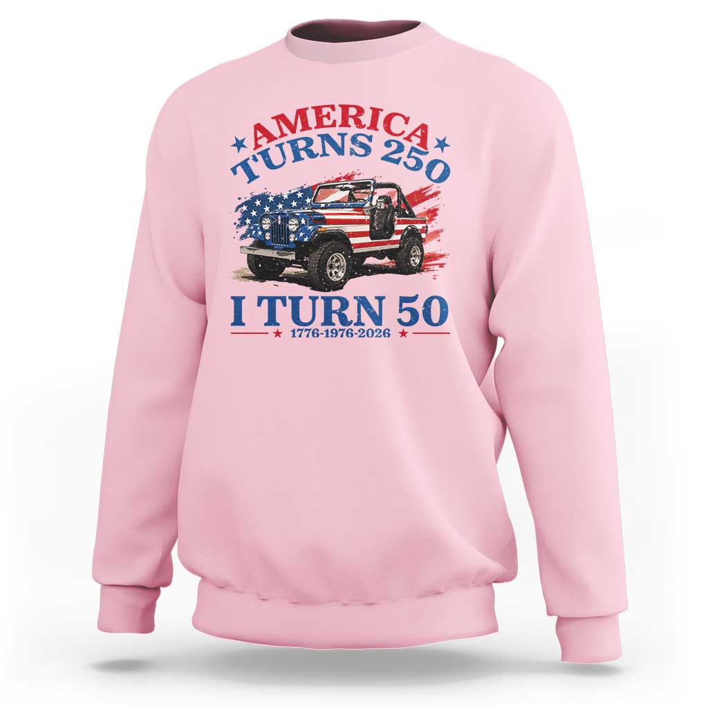 America Turns 250 I Turn 50 1976 50th Birthday Sweatshirt Compact Classic Off-road SUV