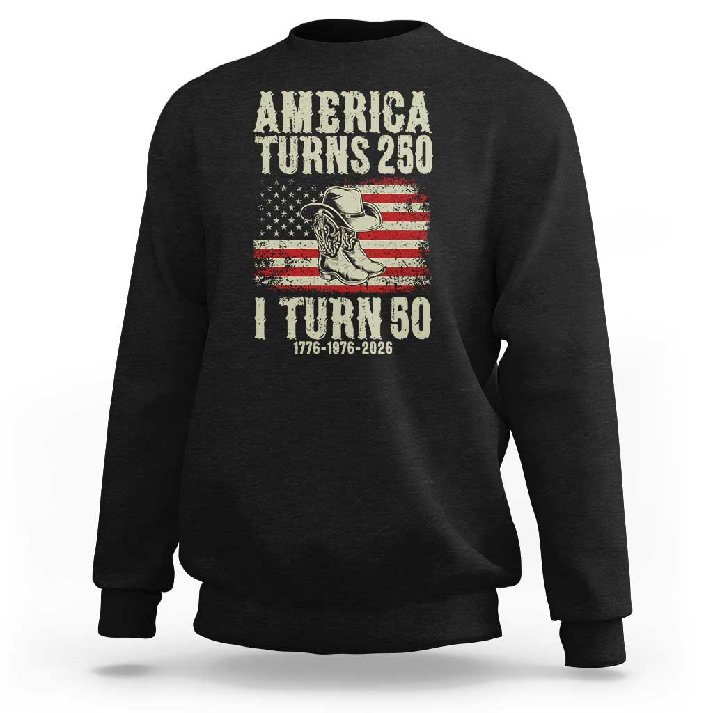 America Turns 250 I Turn 50 1976 50th Birthday Sweatshirt Patriotic Cowboy Cowgirl Rodeo 4th of July