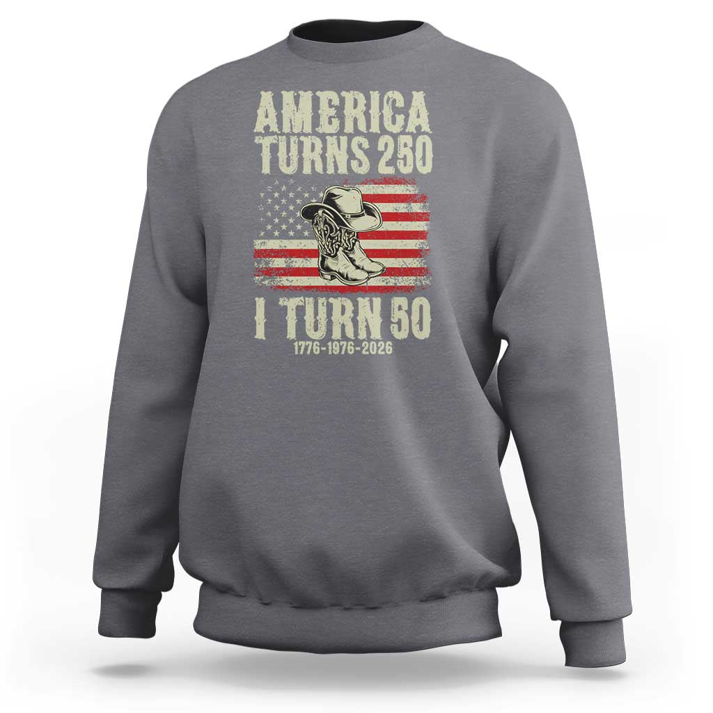 America Turns 250 I Turn 50 1976 50th Birthday Sweatshirt Patriotic Cowboy Cowgirl Rodeo 4th of July