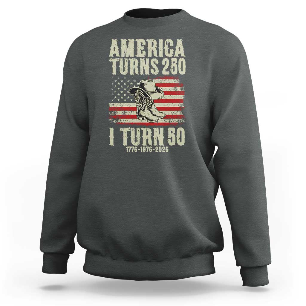 America Turns 250 I Turn 50 1976 50th Birthday Sweatshirt Patriotic Cowboy Cowgirl Rodeo 4th of July
