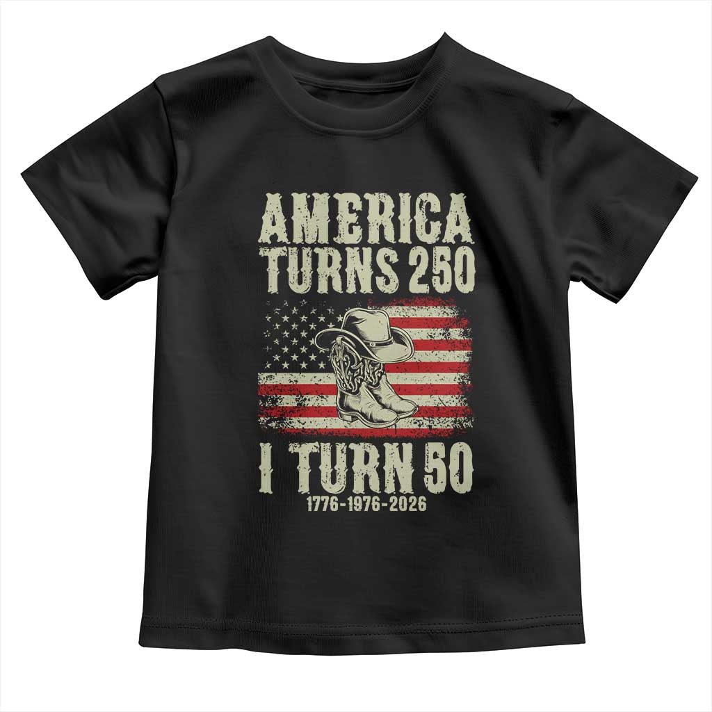 America Turns 250 I Turn 50 1976 50th Birthday Toddler T Shirt Patriotic Cowboy Cowgirl Rodeo 4th of July