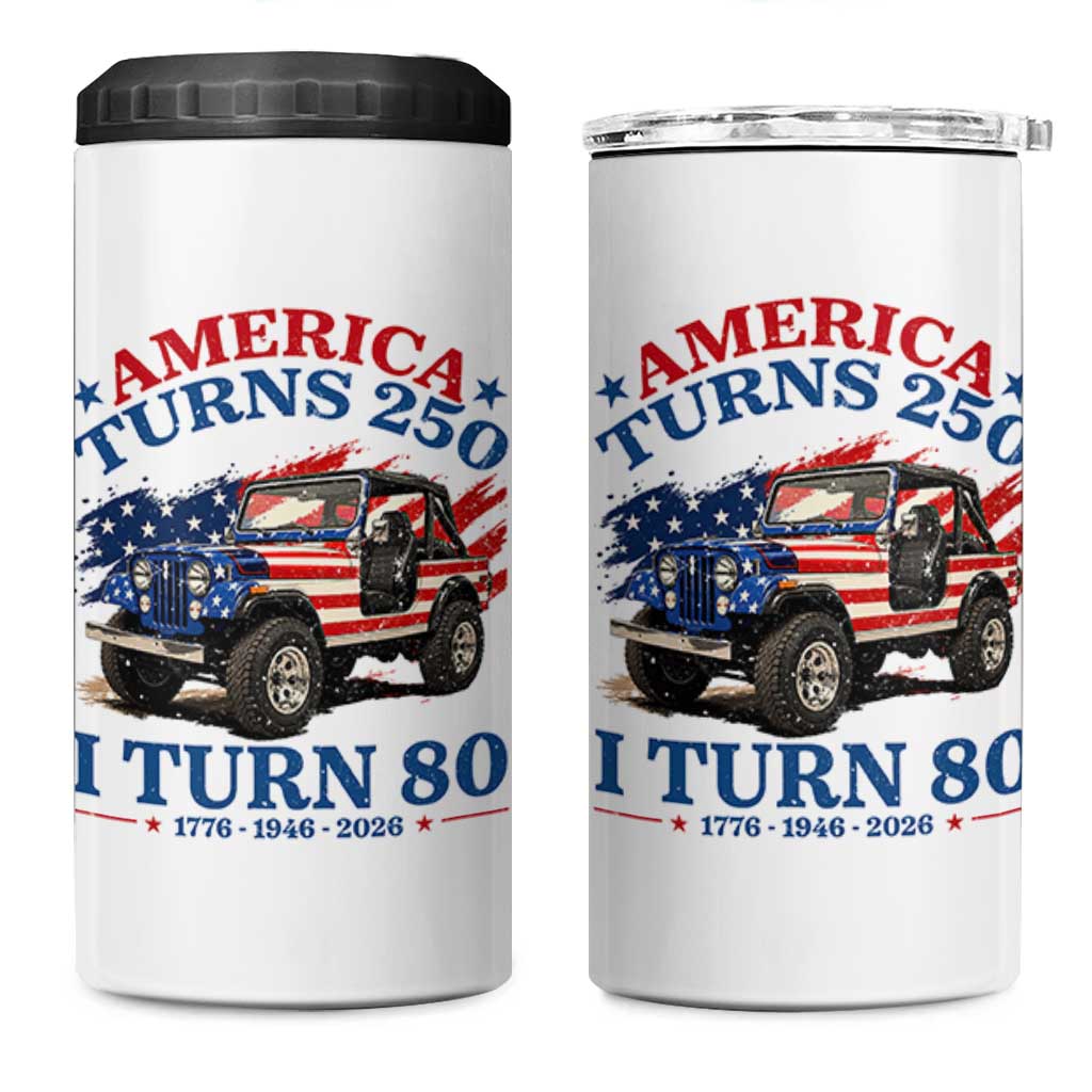 America Turns 250 I Turn 80 1946 80th Birthday 4 in 1 Can Cooler Tumbler Compact Classic Off-road SUV