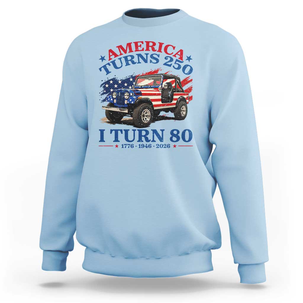 America Turns 250 I Turn 80 1946 80th Birthday Sweatshirt Compact Classic Off-road SUV