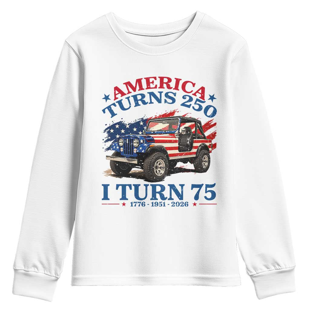 America Turns 250 I Turn 75 1951 75th Birthday Youth Sweatshirt Compact Classic Off-road SUV