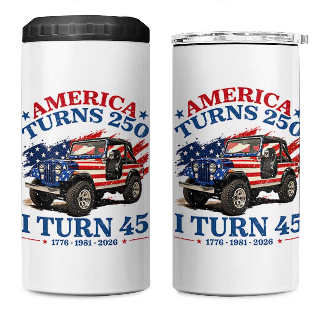 America Turns 250 I Turn 45 1981 45th Birthday 4 in 1 Can Cooler Tumbler Compact Classic Off-road SUV