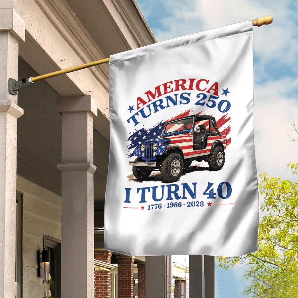 America Turns 250 I Turn 40 1986 40th Birthday Garden Flag Compact Classic Off-road SUV