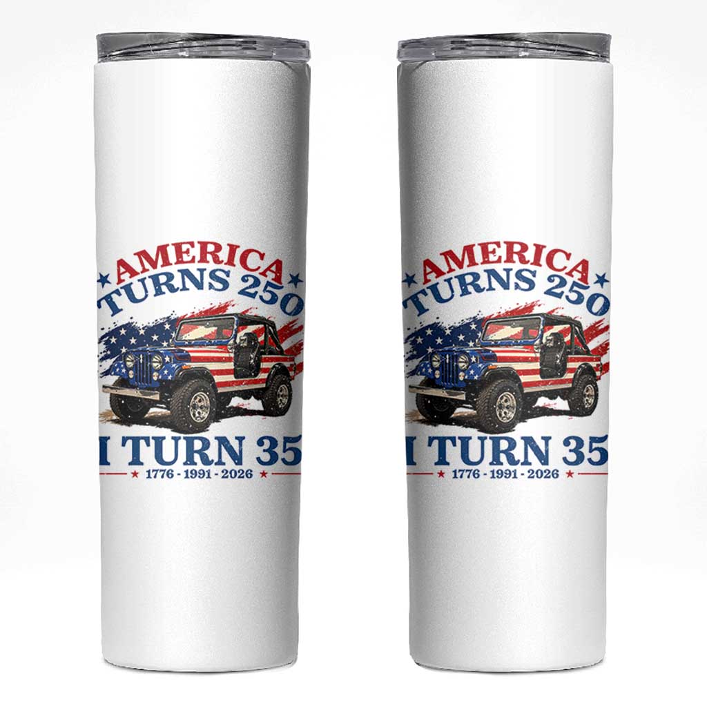 America Turns 250 I Turn 35 1991 35th Birthday Skinny Tumbler Compact Classic Off-road SUV