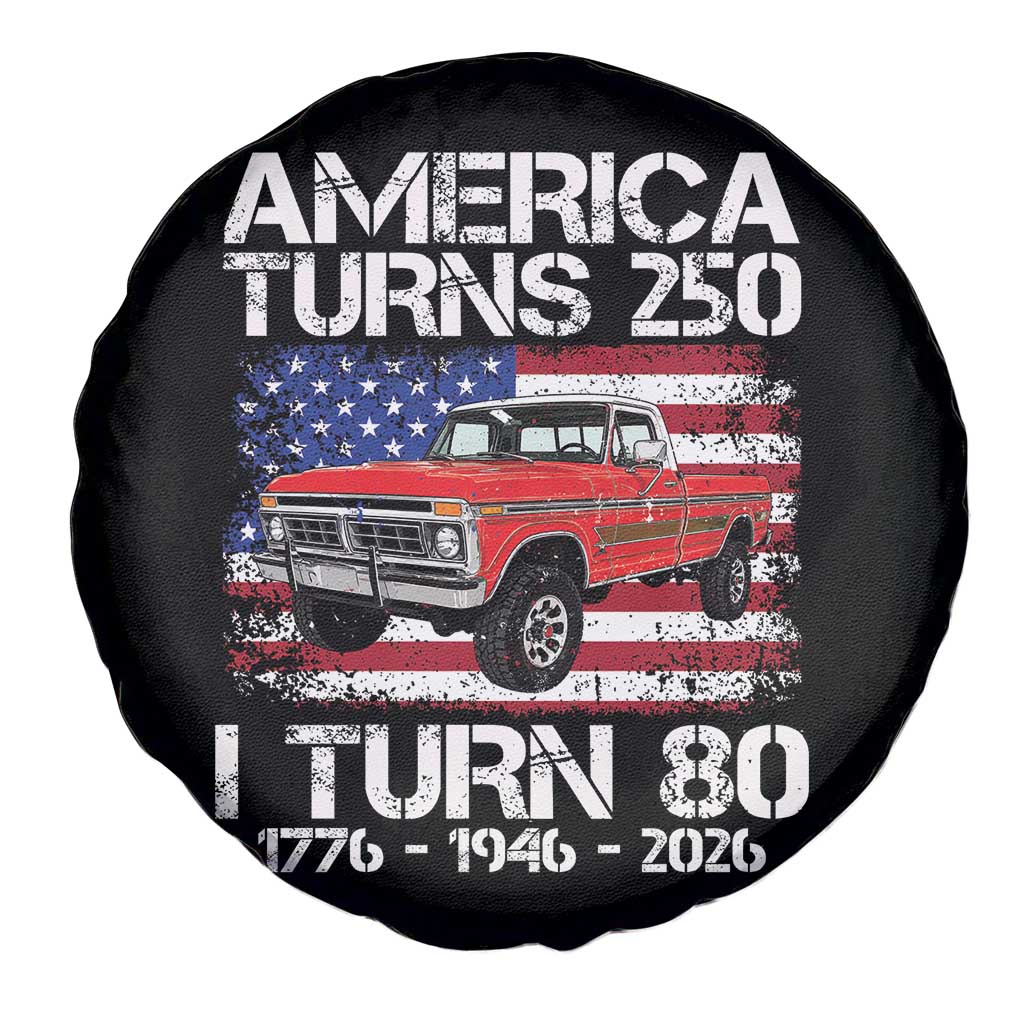 America Turns 250 I Turn 80 1946 80th Birthday Spare Tire Cover Vintage Classic Original American Old Pickup Truck