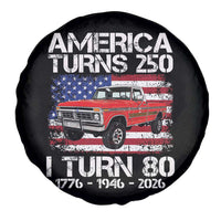 America Turns 250 I Turn 80 1946 80th Birthday Spare Tire Cover Vintage Classic Original American Old Pickup Truck