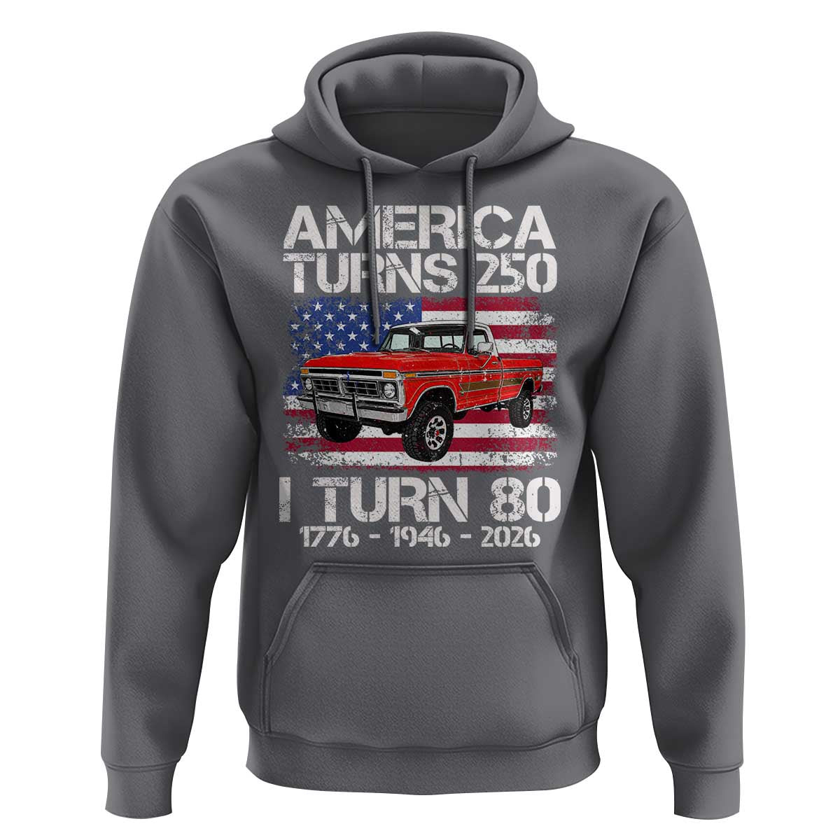 America Turns 250 I Turn 80 1946 80th Birthday Hoodie Vintage Classic Original American Old Pickup Truck