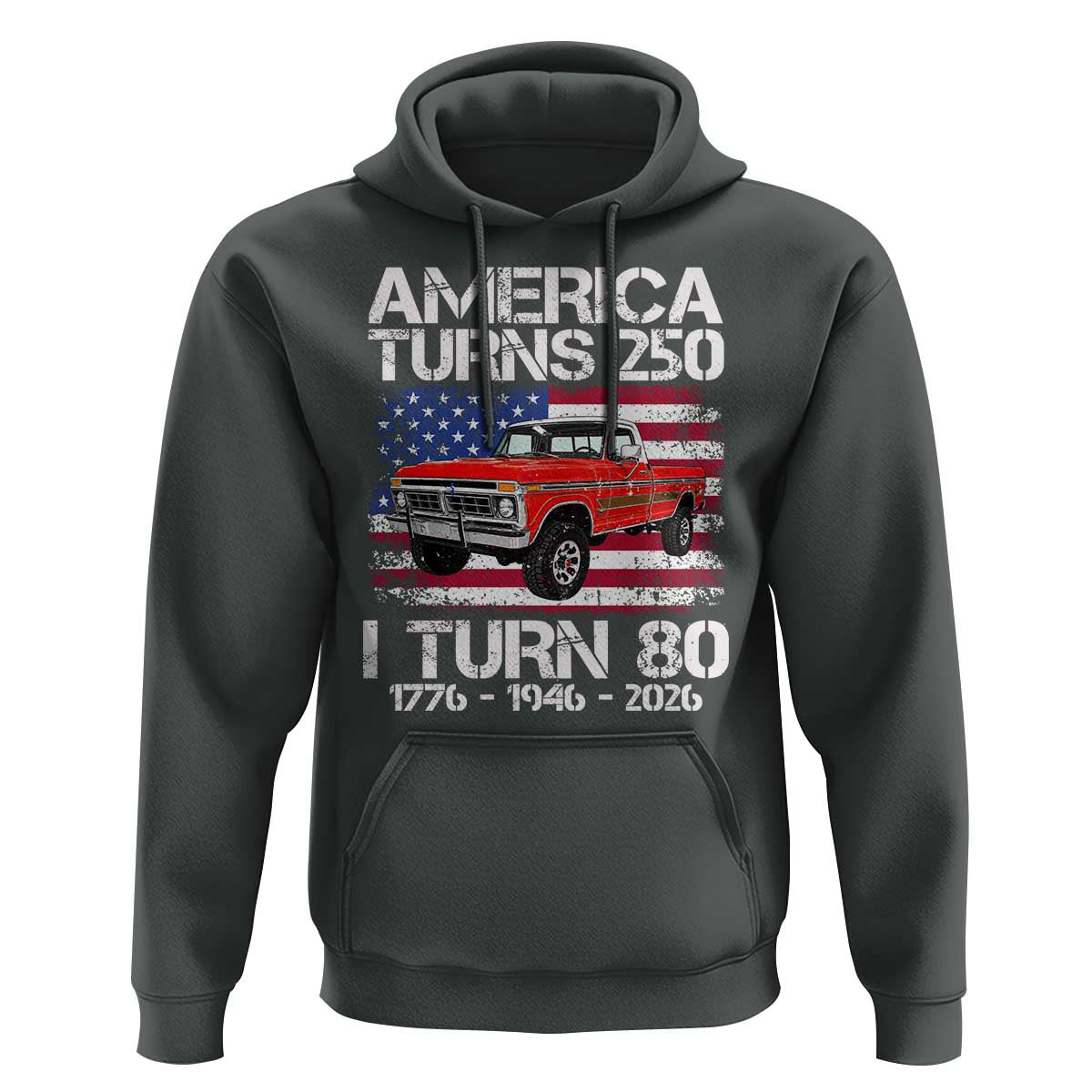 America Turns 250 I Turn 80 1946 80th Birthday Hoodie Vintage Classic Original American Old Pickup Truck