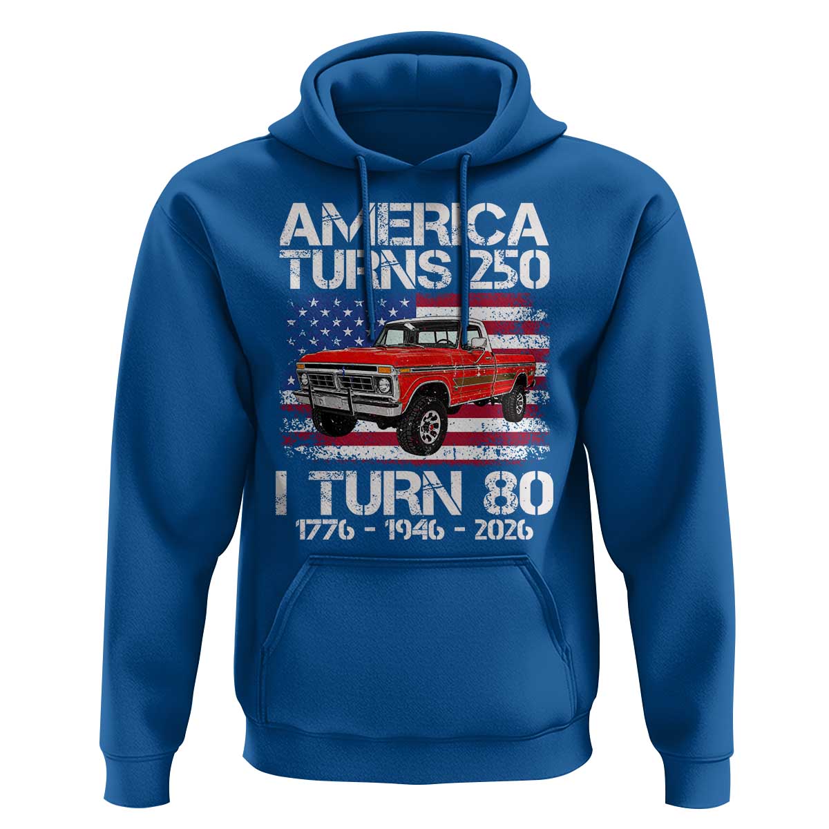 America Turns 250 I Turn 80 1946 80th Birthday Hoodie Vintage Classic Original American Old Pickup Truck