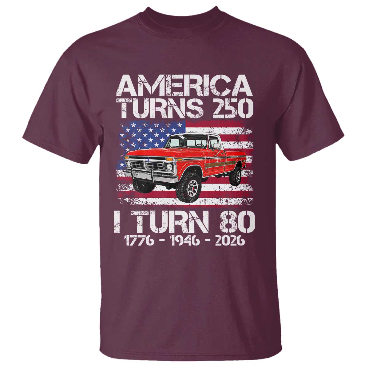 America Turns 250 I Turn 80 1946 80th Birthday T Shirt Vintage Classic Original American Old Pickup Truck