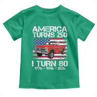 America Turns 250 I Turn 80 1946 80th Birthday Toddler T Shirt Vintage Classic Original American Old Pickup Truck