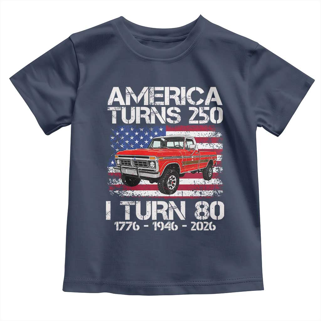 America Turns 250 I Turn 80 1946 80th Birthday Toddler T Shirt Vintage Classic Original American Old Pickup Truck