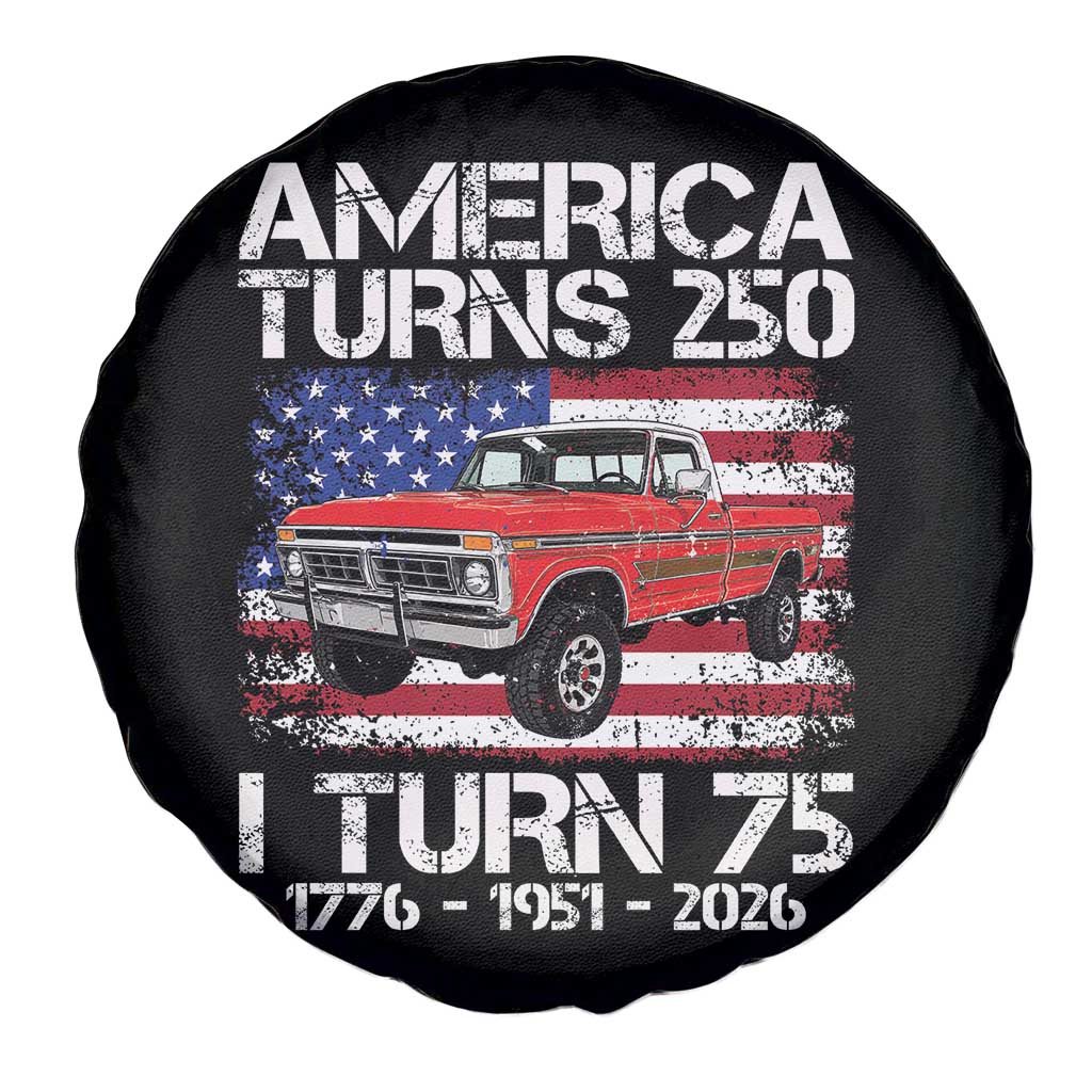 America Turns 250 I Turn 75 1951 75th Birthday Spare Tire Cover Vintage Classic Original American Old Pickup Truck