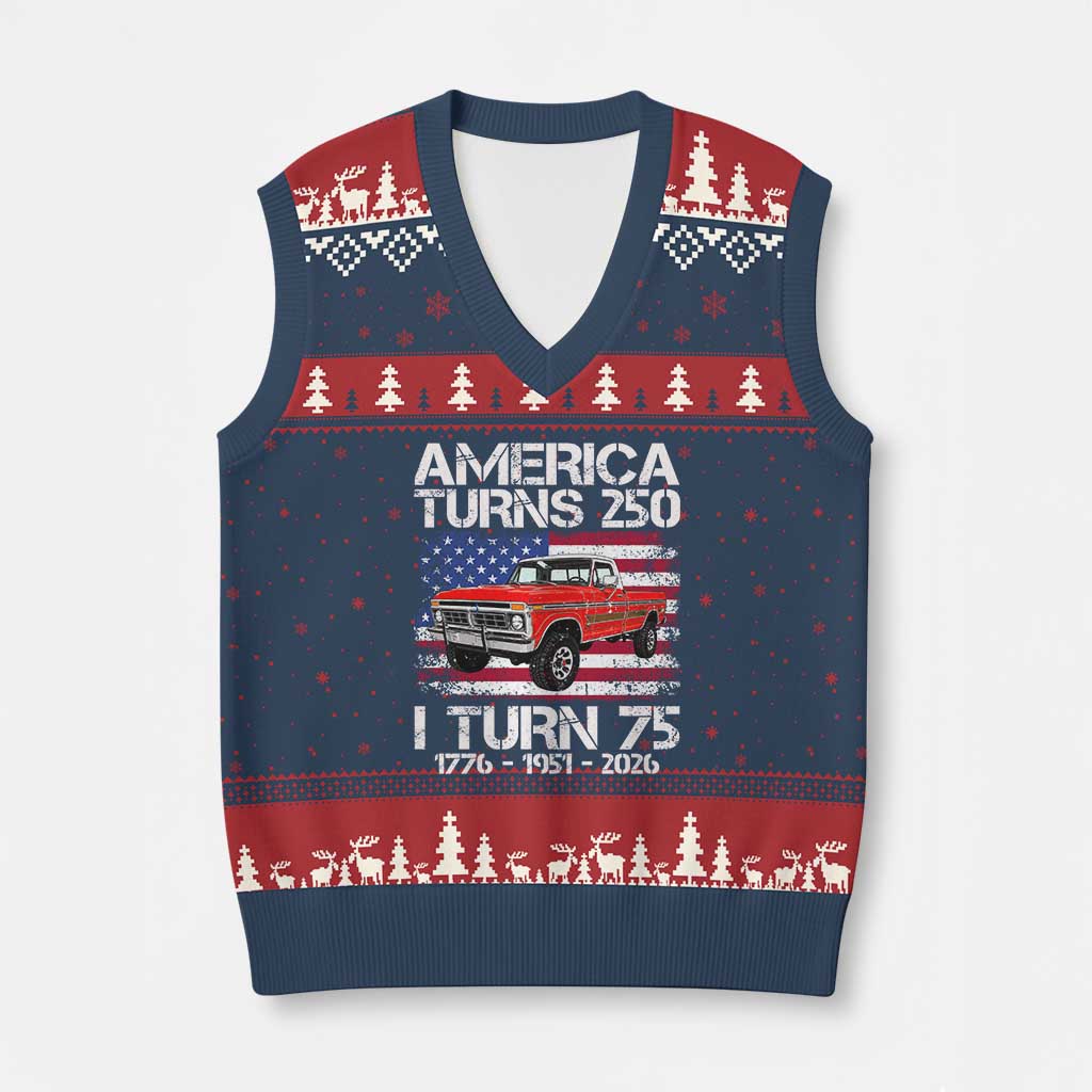 America Turns 250 I Turn 75 1951 75th Birthday V-Neck Knit Sweater Vest Vintage Classic Original American Old Pickup Truck