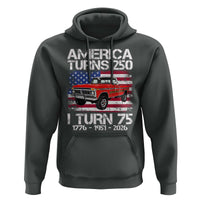 America Turns 250 I Turn 75 1951 75th Birthday Hoodie Vintage Classic Original American Old Pickup Truck