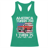 America Turns 250 I Turn 75 1951 75th Birthday Racerback Tank Top Vintage Classic Original American Old Pickup Truck