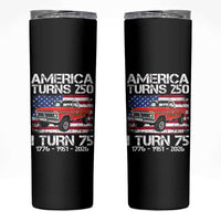 America Turns 250 I Turn 75 1951 75th Birthday Skinny Tumbler Vintage Classic Original American Old Pickup Truck