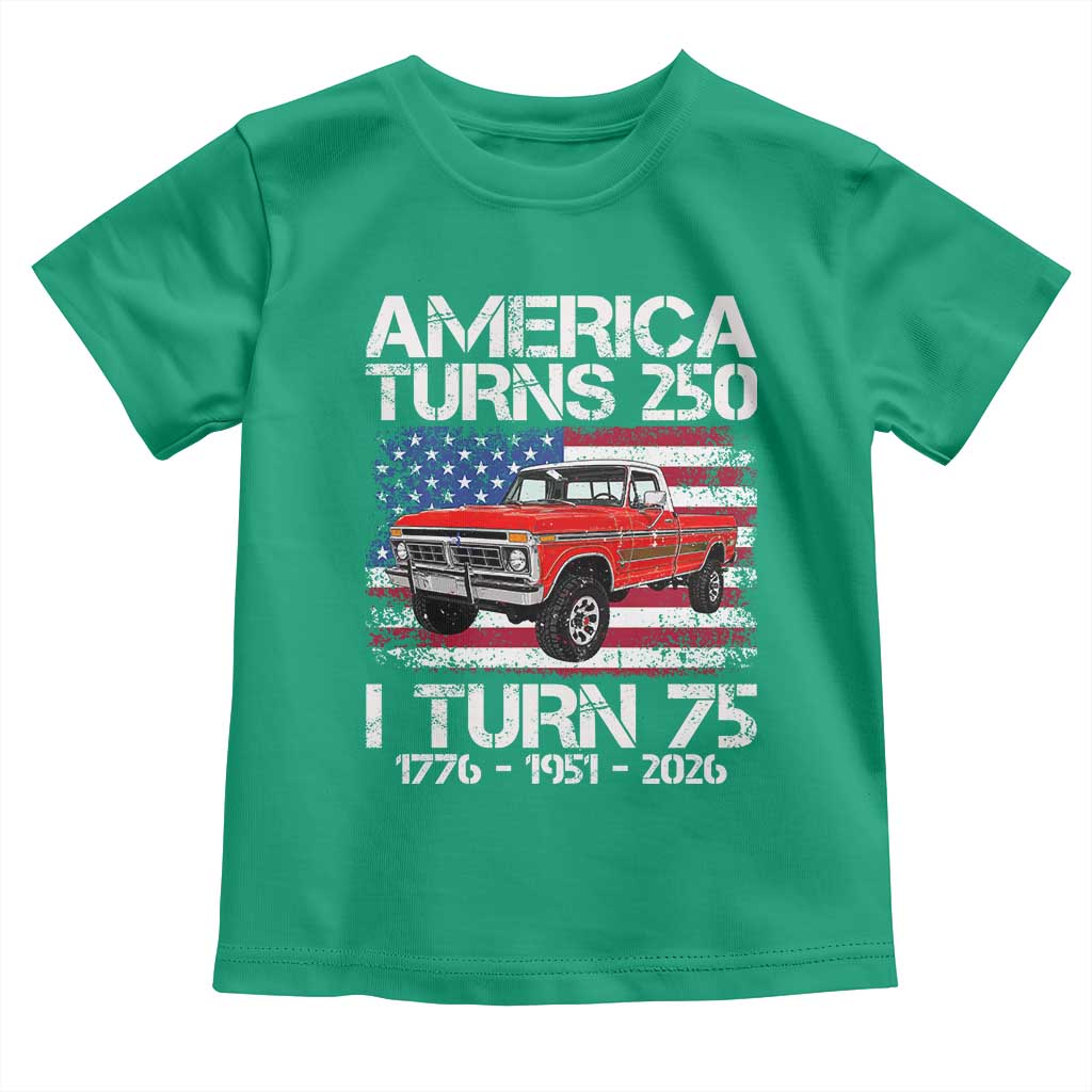 America Turns 250 I Turn 75 1951 75th Birthday Toddler T Shirt Vintage Classic Original American Old Pickup Truck