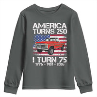 America Turns 250 I Turn 75 1951 75th Birthday Youth Sweatshirt Vintage Classic Original American Old Pickup Truck