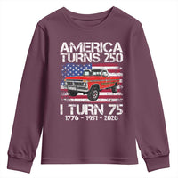 America Turns 250 I Turn 75 1951 75th Birthday Youth Sweatshirt Vintage Classic Original American Old Pickup Truck