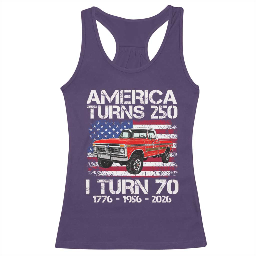 America Turns 250 I Turn 70 1956 70th Birthday Racerback Tank Top Vintage Classic Original American Old Pickup Truck