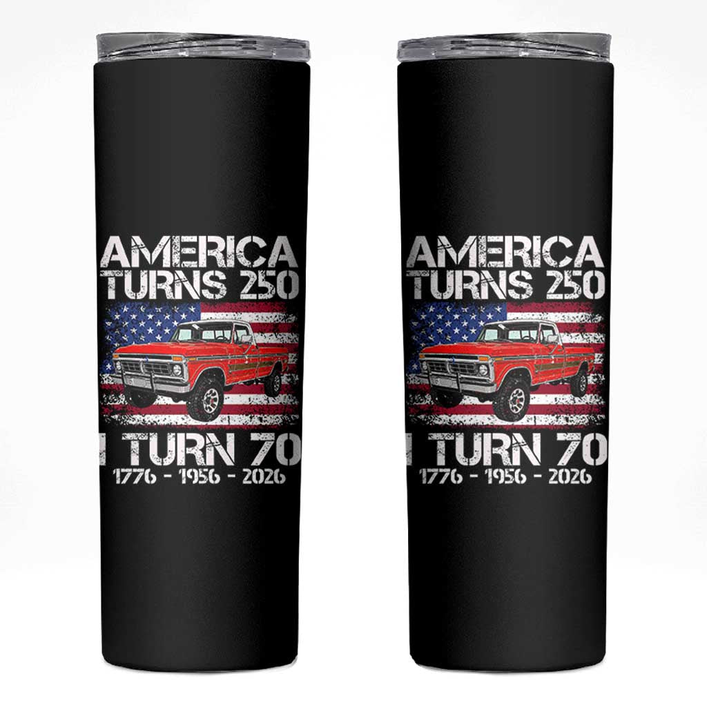 America Turns 250 I Turn 70 1956 70th Birthday Skinny Tumbler Vintage Classic Original American Old Pickup Truck